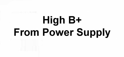 High B+ From Power Supply